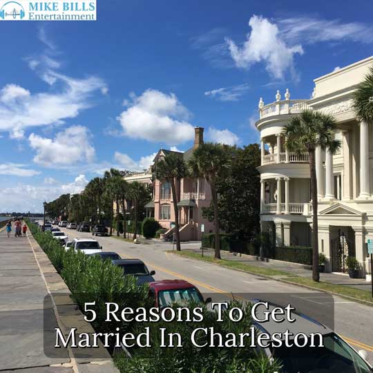 5 Reasons To Get Married In CharlestonSC