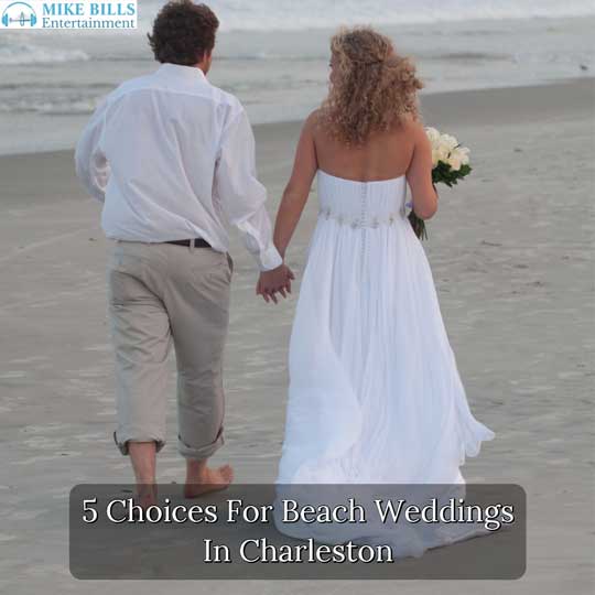 5 Choices For Charleston Beach Weddings