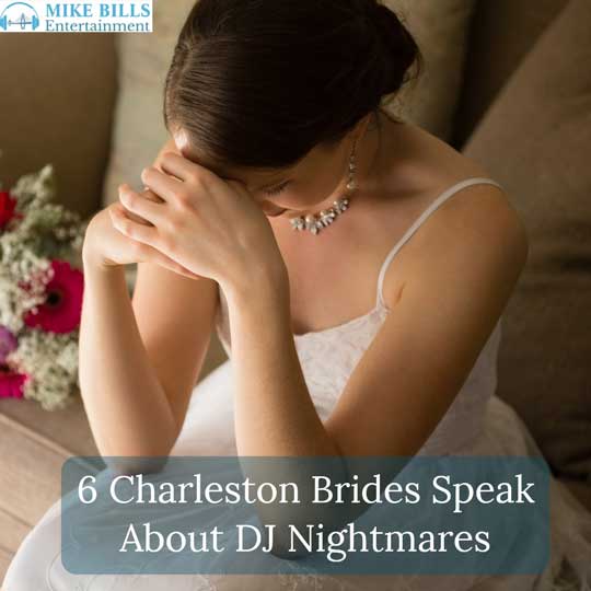 Charleston Brides Speak About DJ Nightmares